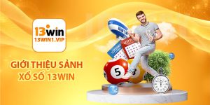 Giới thiệu sảnh xổ số 13Win